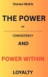 The Power Of Consistency - Loyalty... - Bild 1
