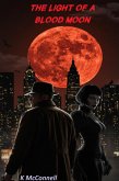 The Light of a Blood Moon (eBook, ePUB) The Light of a Blood Moon (eBook, ePUB)
