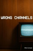 Wrong Channels (eBook, ePUB) Wrong Channels (eBook, ePUB)