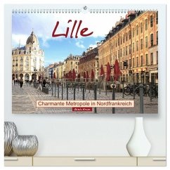 Lille - Charmante Metropole in Nordfrankreich (hochwertiger Premium Wandkalender 2026 DIN A2 quer), Kunstdruck in Hochglanz