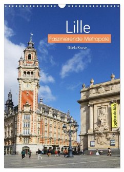 Lille - Faszinierende Metropole (Wandkalender 2026 DIN A3 hoch), CALVENDO Monatskalender