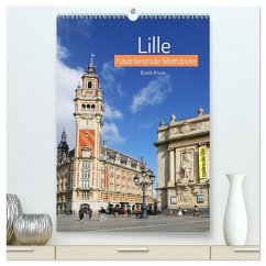 Lille - Faszinierende Metropole (hochwertiger Premium Wandkalender 2026 DIN A2 hoch), Kunstdruck in Hochglanz
