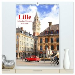 Lille - Lebendige Metropole (hochwertiger Premium Wandkalender 2026 DIN A2 hoch), Kunstdruck in Hochglanz