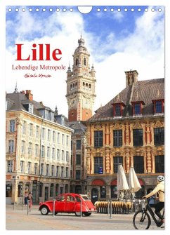 Lille - Lebendige Metropole (Wandkalender 2026 DIN A4 hoch), CALVENDO Monatskalender