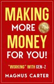 Making More Money for YOU!: 