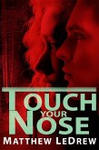 Touch Your Nose (Infinity) (eBook, ePUB)