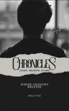 Chronicles (Where Shadows Breathe, #1) (eBook, ePUB) - Vee, Nelly Chronicles (Where Shadows Breathe, #1) (eBook, ePUB) - Vee, Nelly