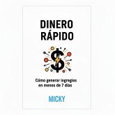 Dinero Rápido Online: Estrategias probadas para generar ingresos extra en menos de 7 días incluso sin experiencia previa (eBook, ePUB) Dinero Rápido Online: Estrategias probadas para generar ingresos extra en menos de 7 días incluso sin experiencia previa (eBook, ePUB)