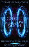 Reign of the Shadow Scion (The Shadow Scion Series, #3) (eBook, ePUB) Reign of the Shadow Scion (The Shadow Scion Series, #3) (eBook, ePUB)