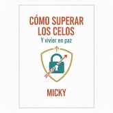 Supera los celos y recupera tu tranquilidad:Guía práctica para fortalecer tu autoestima, mejorar tus relaciones y vivir con paz interior (eBook, ePUB) Supera los celos y recupera tu tranquilidad:Guía práctica para fortalecer tu autoestima, mejorar tus relaciones y vivir con paz interior (eBook, ePUB)