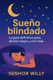 Sueño blindado: La guía definitiva para dormir mejor y vivir más (eBook, ePUB)