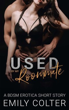 Used by my Roommate (The Dirty Roommate, #3) (eBook, ePUB) Cover Used by my Roommate (The Dirty Roommate, #3) (eBook, ePUB)