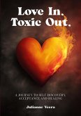 Love In. Toxic Out. (eBook, ePUB)
