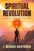 Spiritual Revolution Return To The Colony Book Three (eBook, ePUB)