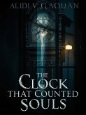 The Clock That Counted Souls - Learn English Through Suspense: A Terrifying B1-B2 Graded Reader for Building Fluency. (eBook, ePUB) The Clock That Counted Souls - Learn English Through Suspense: A Terrifying B1-B2 Graded Reader for Building Fluency. (eBook, ePUB)
