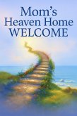 Mom's Heaven Home Welcome (eBook, ePUB) Mom's Heaven Home Welcome (eBook, ePUB)