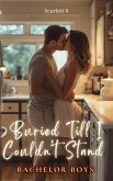 Buried Till I Couldn't Stand (Bachelor Boys) (eBook, ePUB)