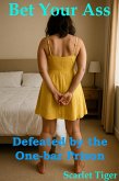 Bet Your Ass: Defeated by the One-Bar Prison (Bet Your Ass: The One-bar Prison, #2) (eBook, ePUB)