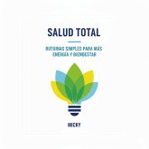 Salud Total en tu Día a Día: Rutinas simples y efectivas para aumentar tu energía, reducir el estrés y mejorar tu bienestar integral (eBook, ePUB) Salud Total en tu Día a Día: Rutinas simples y efectivas para aumentar tu energía, reducir el estrés y mejorar tu bienestar integral (eBook, ePUB)