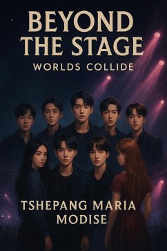 Beyond the stage_ Worlds Collides (eBook, ePUB) - Modise, Tshepang Maria