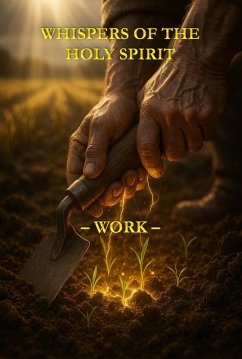 Whispers of the Holy Spirit - Work (eBook, ePUB) - Of God, Child Whispers of the Holy Spirit - Work (eBook, ePUB) - Of God, Child