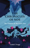 The Chronicles of Noe: The Chimera and The Grail Tree (eBook, ePUB)