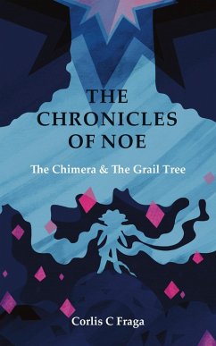 Cover The Chronicles of Noe: The Chimera and The Grail Tree (eBook, ePUB)