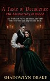 A Taste of Decadence: The Aristocracy of Blood (eBook, ePUB) A Taste of Decadence: The Aristocracy of Blood (eBook, ePUB)