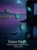 Voice Drift When language learns to feel. (eBook, ePUB)