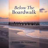 Below The Boardwalk (eBook, ePUB) Below The Boardwalk (eBook, ePUB)