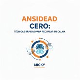 Ansiedad Cero:Técnicas rápidas y efectivas para calmar la mente, controlar el estrés y recuperar tu bienestar (eBook, ePUB) Ansiedad Cero:Técnicas rápidas y efectivas para calmar la mente, controlar el estrés y recuperar tu bienestar (eBook, ePUB)