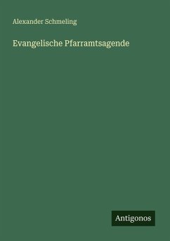 Evangelische Pfarramtsagende - Schmeling, Alexander