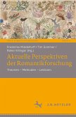 Aktuelle Perspektiven der Romantikforschung Aktuelle Perspektiven der Romantikforschung