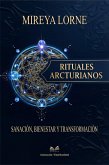 Rituales Arcturianos - Sanación, Bienestar y Transformación (eBook, ePUB) Rituales Arcturianos - Sanación, Bienestar y Transformación (eBook, ePUB)