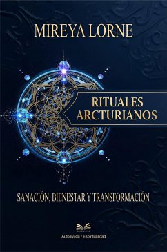 Cover Rituales Arcturianos - Sanación, Bienestar y Transformación (eBook, ePUB)