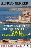 Krimi Doppelband 815 - Commissaire Marquanteur: Zwei Frankreich Krimis (eBook, ePUB)