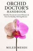 Orchid Doctor's Handbook: Identify, Prevent & Control Diseases & Pests for Healthy, Thriving Blooms (Plant doctor, #5) (eBook, ePUB) Orchid Doctor's Handbook: Identify, Prevent & Control Diseases & Pests for Healthy, Thriving Blooms (Plant doctor, #5) (eBook, ePUB)