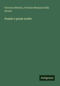 Poesie e prose scelte - Mestica, Giovanni; Mamiani Della Rovere, Terenzio Poesie e prose scelte - Mestica, Giovanni; Mamiani Della Rovere, Terenzio