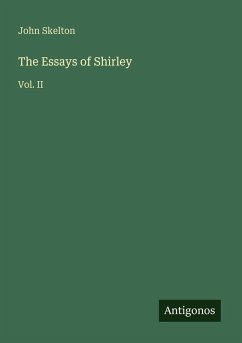 The Essays of Shirley - Skelton, John