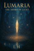 Lumaria: The Shard of Light (eBook, ePUB) Lumaria: The Shard of Light (eBook, ePUB)