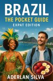 Brazil The Pocket Guide - Expat Edition (eBook, ePUB) Brazil The Pocket Guide - Expat Edition (eBook, ePUB)