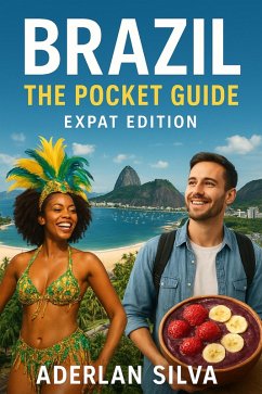 Brazil The Pocket Guide - Expat Edition (eBook, ePUB) - de Souza, José Aderlan Silva