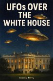 UFOs over the White House (eBook, ePUB) UFOs over the White House (eBook, ePUB)