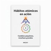 Hábitos atómicos en acción: Cómo aplicar pequeños cambios diarios para lograr grandes resultados y transformar tu vida (eBook, ePUB) Hábitos atómicos en acción: Cómo aplicar pequeños cambios diarios para lograr grandes resultados y transformar tu vida (eBook, ePUB)