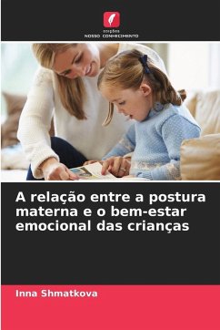 A relação entre a postura materna e o bem-estar emocional das crianças - Shmatkova, Inna