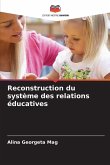Reconstruction du système des relations éducatives Reconstruction du système des relations éducatives