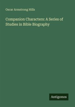 Companion Characters: A Series of Studies in Bible Biography - Hills, Oscar Armstrong