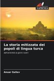 La storia mitizzata dei popoli di lingua turca