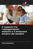 Il rapporto tra l'atteggiamento materno e il benessere emotivo dei bambini Il rapporto tra l'atteggiamento materno e il benessere emotivo dei bambini