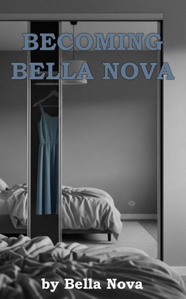 Becoming Bella Nova (eBook, ePUB) Becoming Bella Nova (eBook, ePUB)